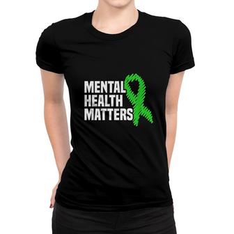 Mental Health Matters Green Ribbon Women T-shirt | Mazezy
