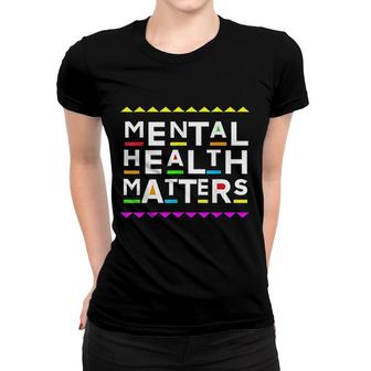 Mental Health Matters Retro 90s Style Women T-shirt | Mazezy