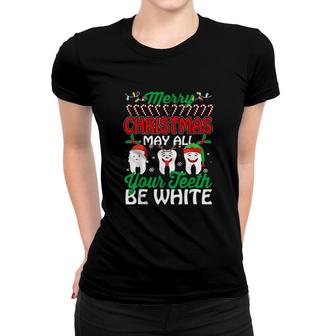 Merry Christmas May All Your Teeth Be White Women T-shirt | Mazezy