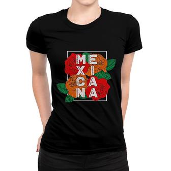 Mexicana Mexico Rose Graphic Cabrona Pero Cute Latina Af Cinco De Mayo Women T-shirt | Mazezy