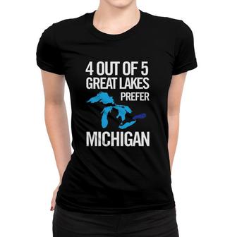 Michigan - 4 Out Of 5 Great Lakes Prefer Michigan Women T-shirt | Mazezy