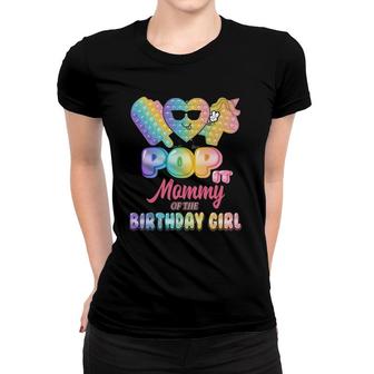 Mommy Of The Birthday Pop It Girl Bday Party Funny Women T-shirt | Mazezy