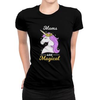 Moms Are Magical Unicorn Funny Mother's Day Cute Women T-shirt | Mazezy
