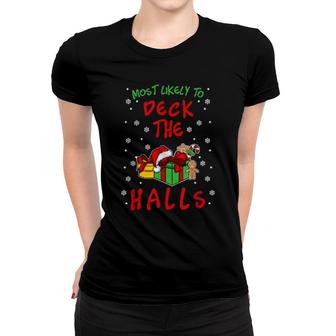 Most Likely To Deck The Halls I Christmas Jokes Saying Women T-shirt | Mazezy