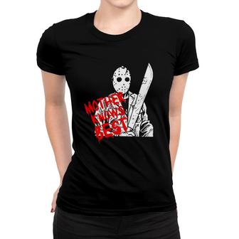 Mother Knows Best Jason Voorhees Mother's Day Gift Women T-shirt | Mazezy