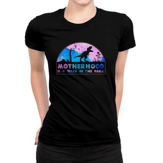 Motherhood Is A Walk In The Park Funny Mother's Day New Mom Women T-shirt | Mazezy