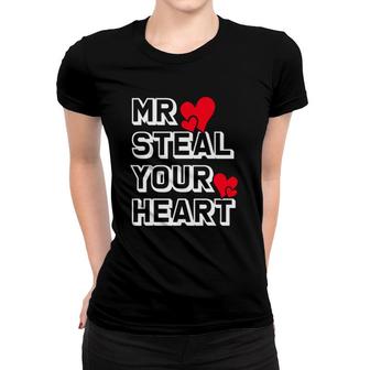 Mr Steal Your Heart Valentine's Day Funny V-Day Women T-shirt | Mazezy