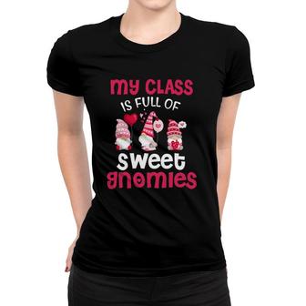 My Class Is Full Of Sweet Gnomies Valentines Day Teacher Women T-shirt | Mazezy