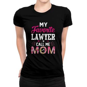 My Favorite Lawyer Calls Me Mom Funny Attorney Gift Women T-shirt | Mazezy