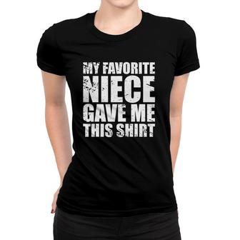 My Favorite Niece Gave Me This Women T-shirt | Mazezy