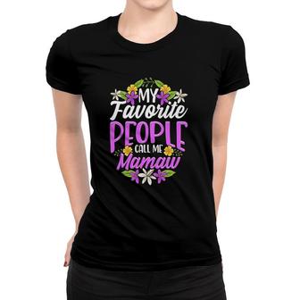 My Favorite People Call Me Mamaw Floral Mothers Day Women T-shirt | Mazezy