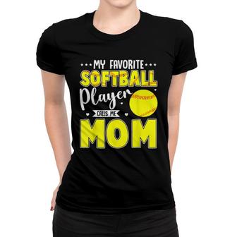 My Favorite Softball Player Calls Me Mom Matching Family Women T-shirt | Mazezy