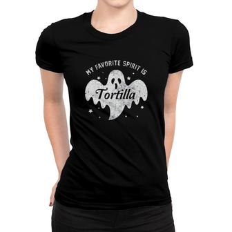 My Favorite Spirit Is Tortilla Boo Ghost Halloween Gift Women T-shirt - Thegiftio UK