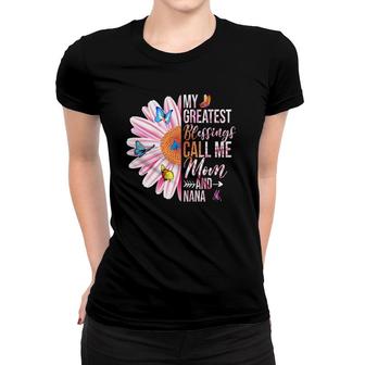 My Greatest Blessings Call Me Mom And Nana Happy Mother Day Women T-shirt | Mazezy CA