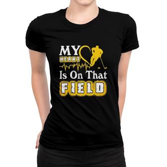 My Heart Is On That Field Hockey Lovers Women T-shirt | Mazezy