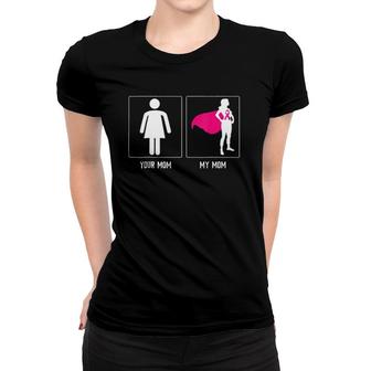 My Mom Breast Cancer Survivor Superhero Mothers Day T Women T-shirt | Mazezy