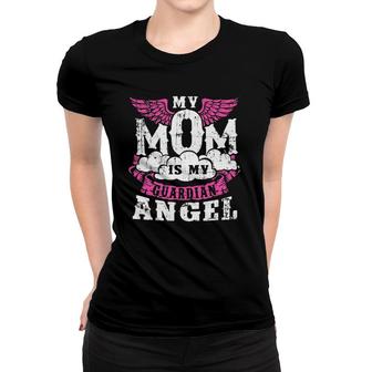 My Mom Is My Guardian Angel Mother In Heaven Mom Angel Women T-shirt | Mazezy