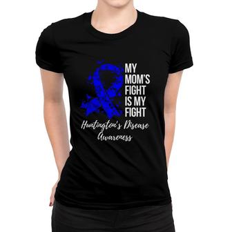 My Mom’S Fight Is My Fight Huntington’S Disease Awareness Women T-shirt | Mazezy