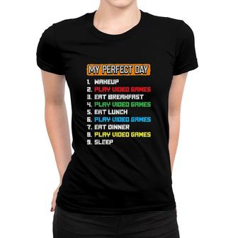 My Perfect Day Video Games Women T-shirt | Mazezy