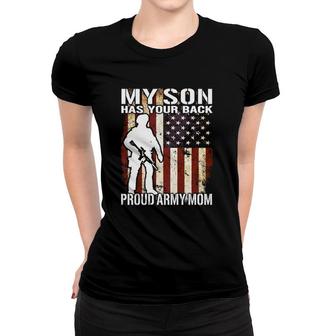 My Son Has Your Back - Proud Army Mom Military Mother Women T-shirt | Mazezy