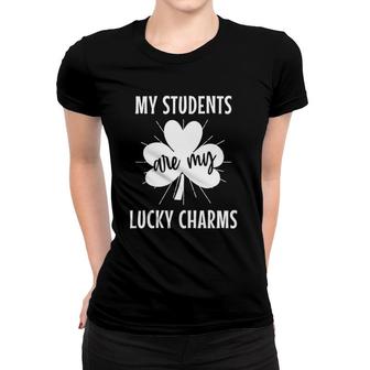 My Students Are My Lucky Charms Teacher St Patrick's Day Women T-shirt | Mazezy