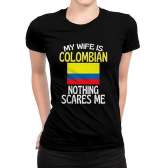 My Wife Is Colombian Nothing Scares Me Funny Husband Tank Top Women T-shirt | Mazezy