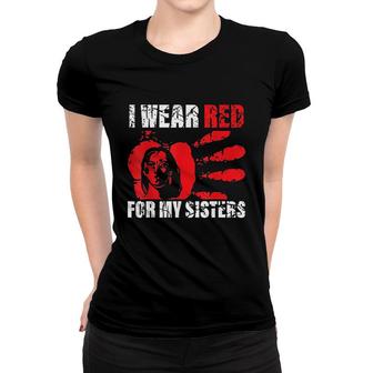 Native America Awareness I Wear Red For My Sisters Women T-shirt - Thegiftio UK