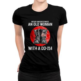 Never Underestimate An Old Woman With A Dd 214 Veteran Women T-shirt | Mazezy