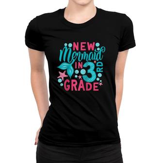 New Mermaid In 3Rd Grade Back To School Gift Third Grader Raglan Baseball Tee Women T-shirt | Mazezy