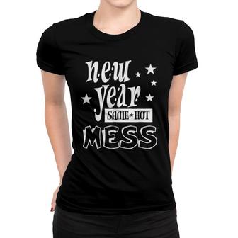 New Year Same Hot Mess Busy Mom Crazy Life Holiday Party Women T-shirt | Mazezy