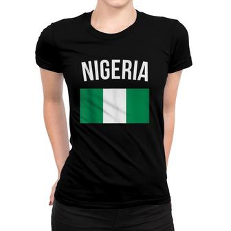 Nigeria Nigerian Flag Travel Souvenir Nigeria Flag Women T-shirt | Mazezy