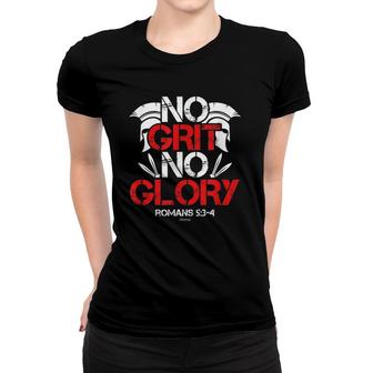 No Grit No Glory Romans 53 4 Men & Womens Christian Women T-shirt | Mazezy