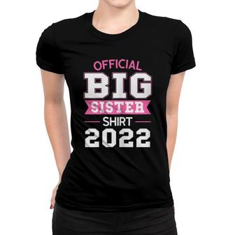 Official Big Sister 2022 Big Sister 2022 Women T-shirt | Mazezy