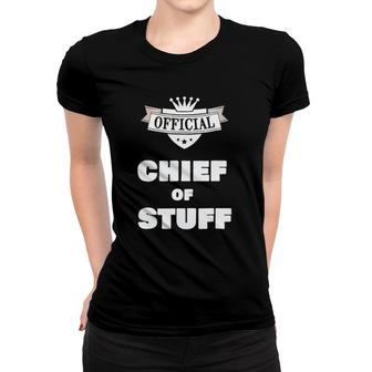 Official Chief Of Stuff Funny Household Project Manager Tee Women T-shirt | Mazezy