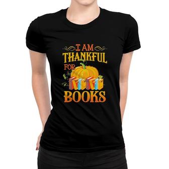 Official I Am Thankful For Books Pumpkin Halloween S Women T-shirt | Mazezy