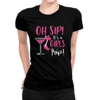 Oh Sip It's A Girls Trip Fun Wine Party High Heel Women T-shirt | Mazezy