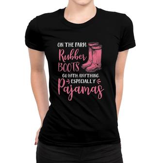 On The Farm Rubber Boots Go With Anything Especially Pajamas Tank Top Women T-shirt | Mazezy