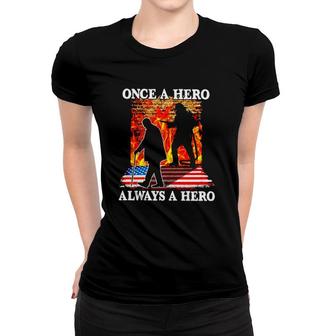 Once A Hero Always A Hero Firefighter Women T-shirt | Mazezy UK