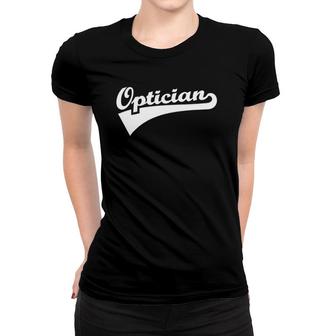 Optician Vintage Style Gift Women T-shirt | Mazezy