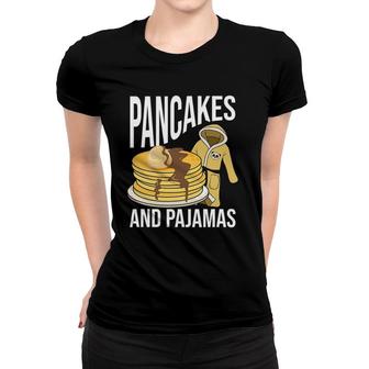 Pancakes And Pajamas Lover Gift Pancake Love Gifts Women T-shirt | Mazezy