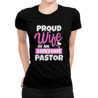 Pastors Wife Proud Wife Awesome Pastor Women T-shirt | Mazezy