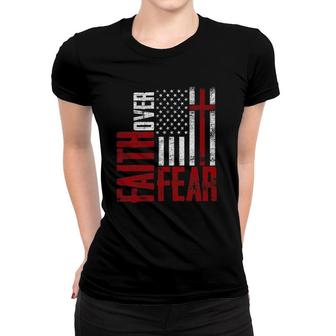 Patriotic Devotee Usa Flag Cross Faith Over Fear Jesus Women T-shirt | Mazezy