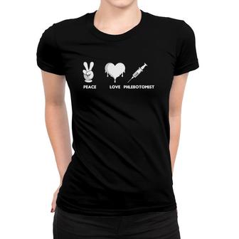 Peace Love Heart Phlebotomist Phlebotomy Syringe Nurse Gift Women T-shirt | Mazezy