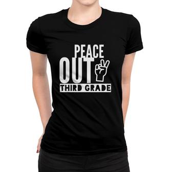 Peace Out Third Grade Bye 3Rd Off To Fourth Grade Women T-shirt | Mazezy