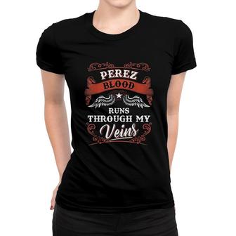 Perez Blood Runs Through My Veins Women T-shirt | Mazezy