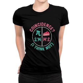 Pi Equals Pie For Pi Day Celebrated On 3 14 March 14th Women T-shirt - Seseable