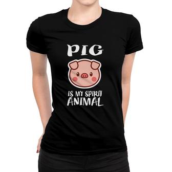 Pig Is My Spirit Animal Funny Farm Gift Women T-shirt | Mazezy CA