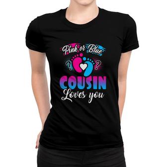Pink Or Blue Cousin Loves You Baby Gender Reveal Women T-shirt | Mazezy