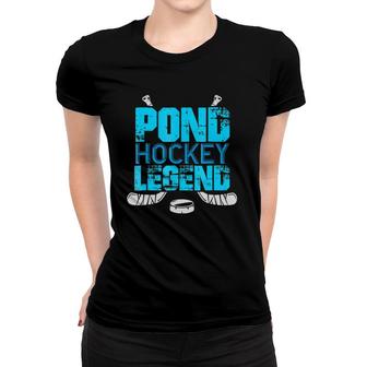 Pond Hockey Legend Sticks Women T-shirt | Mazezy