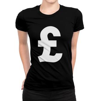 Pound Symbol Currency Gift Women T-shirt | Mazezy